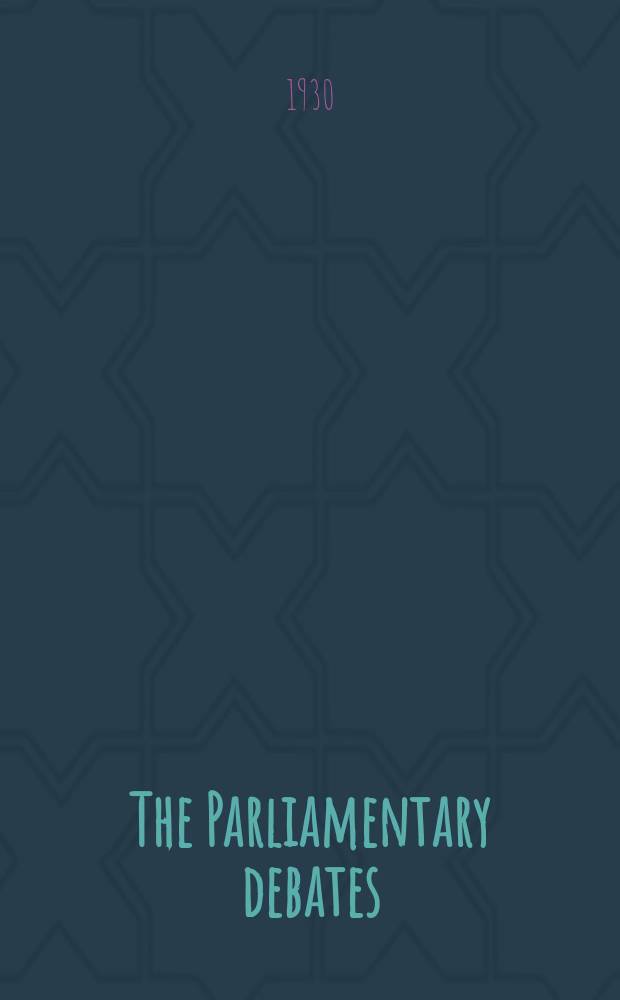 The Parliamentary debates (Hansard) : Official report ... of the ...Parliament of the United Kingdom of Great Britain and Northern Ireland. Vol.240, №165