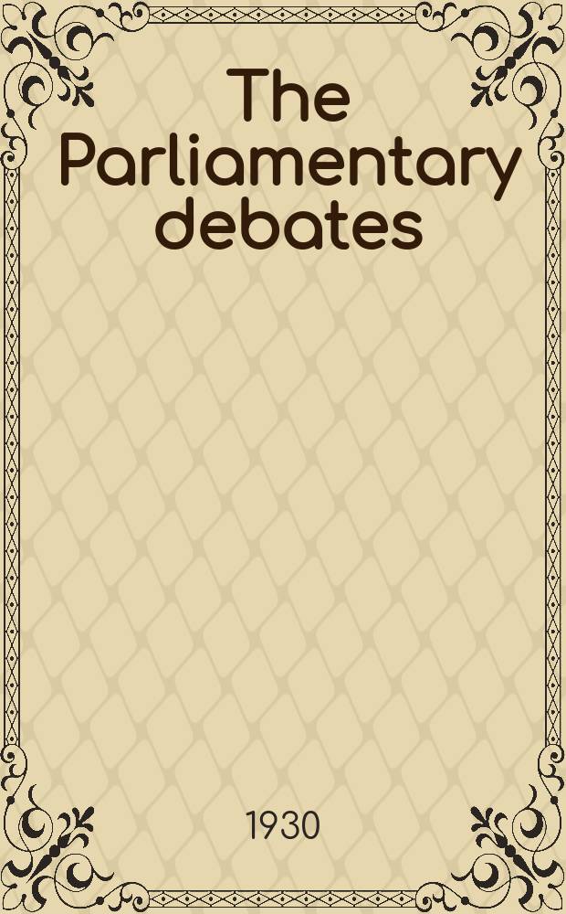 The Parliamentary debates (Hansard) : Official report ... of the ...Parliament of the United Kingdom of Great Britain and Northern Ireland. Vol.245, №22
