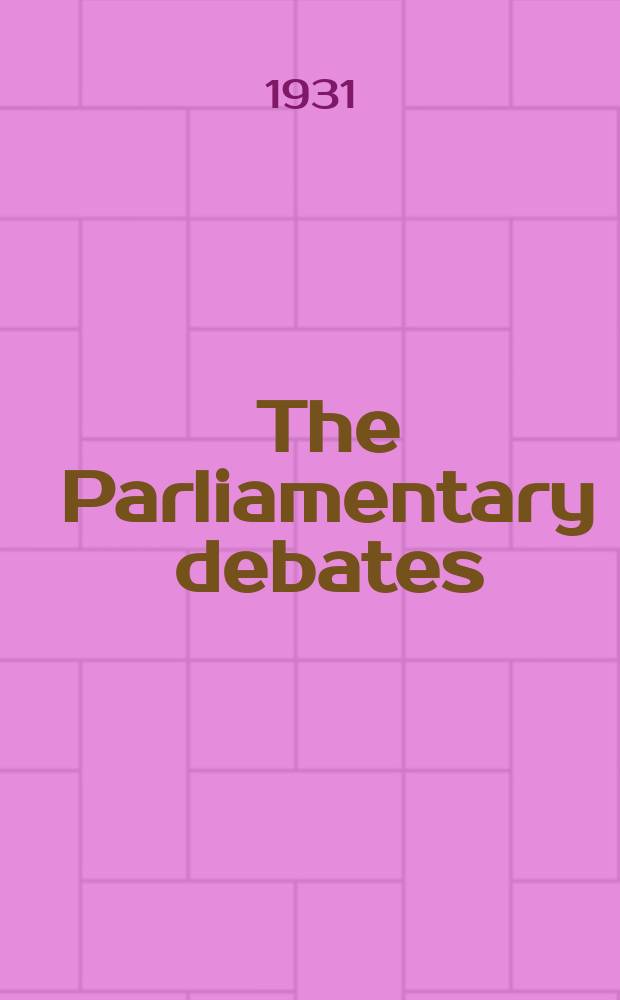 The Parliamentary debates (Hansard) : Official report ... of the ...Parliament of the United Kingdom of Great Britain and Northern Ireland. Vol.249, №70