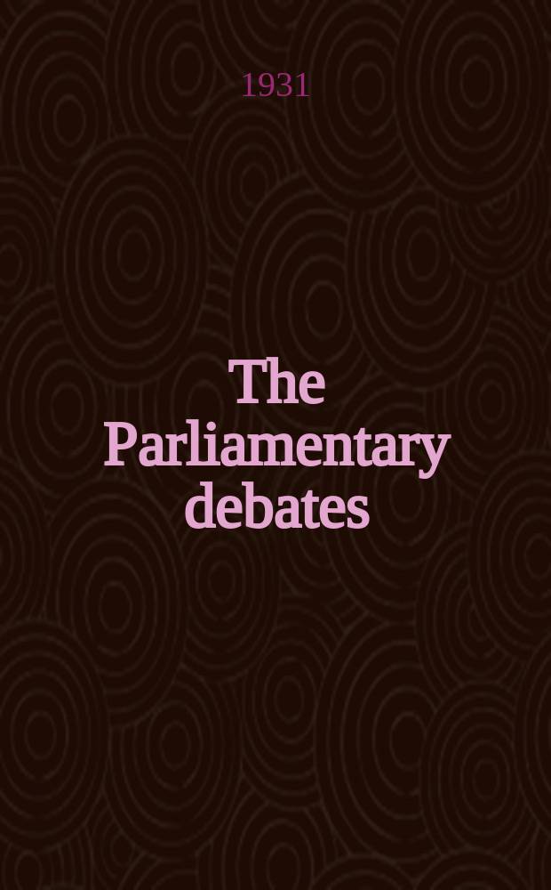 The Parliamentary debates (Hansard) : Official report ... of the ...Parliament of the United Kingdom of Great Britain and Northern Ireland. Vol.251, №95