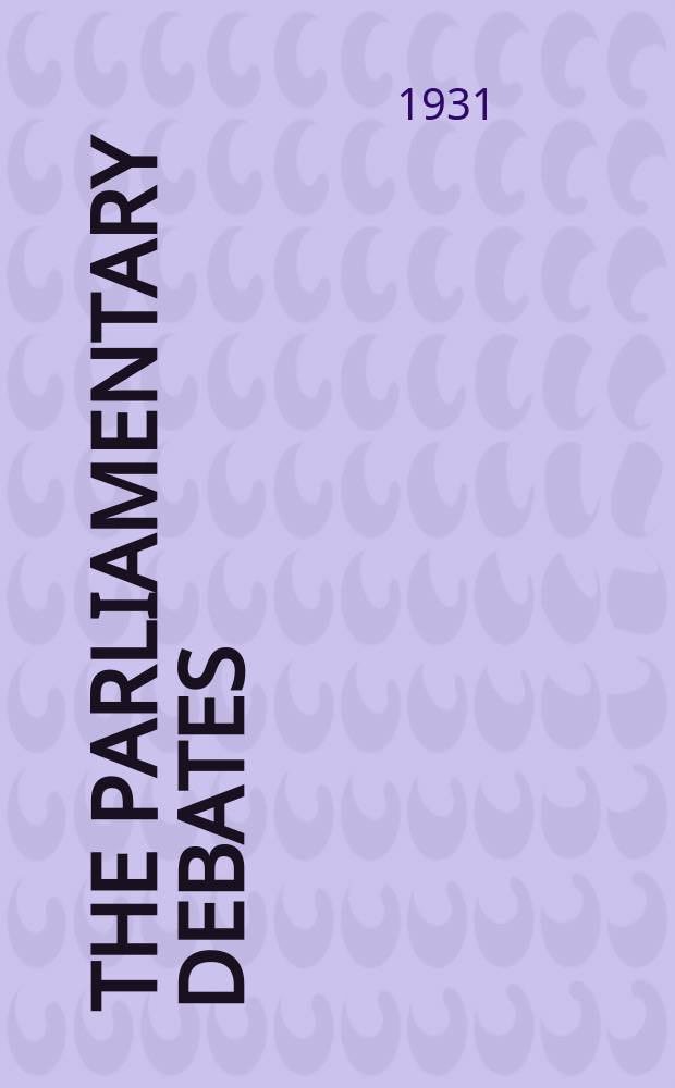 The Parliamentary debates (Hansard) : Official report ... of the ...Parliament of the United Kingdom of Great Britain and Northern Ireland. Vol.252, №120
