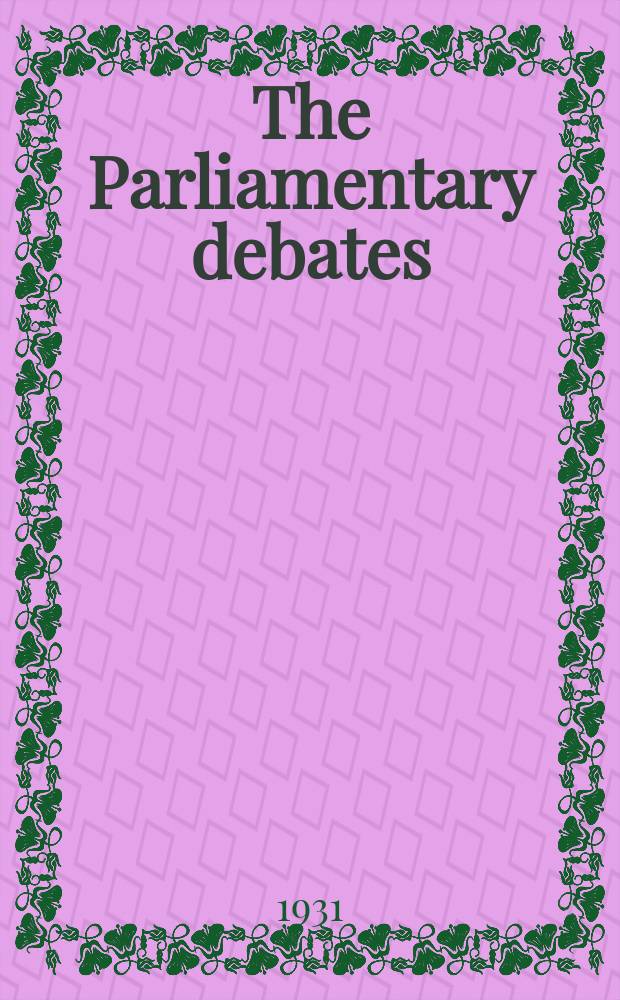 The Parliamentary debates (Hansard) : Official report ... of the ...Parliament of the United Kingdom of Great Britain and Northern Ireland. Vol.253, №131