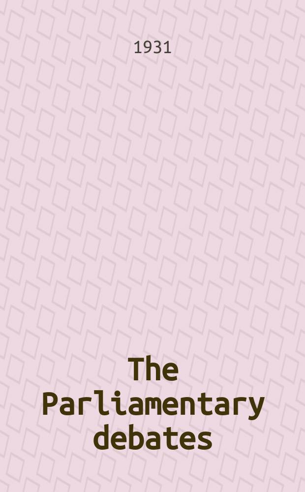 The Parliamentary debates (Hansard) : Official report ... of the ...Parliament of the United Kingdom of Great Britain and Northern Ireland. Vol.256, №172