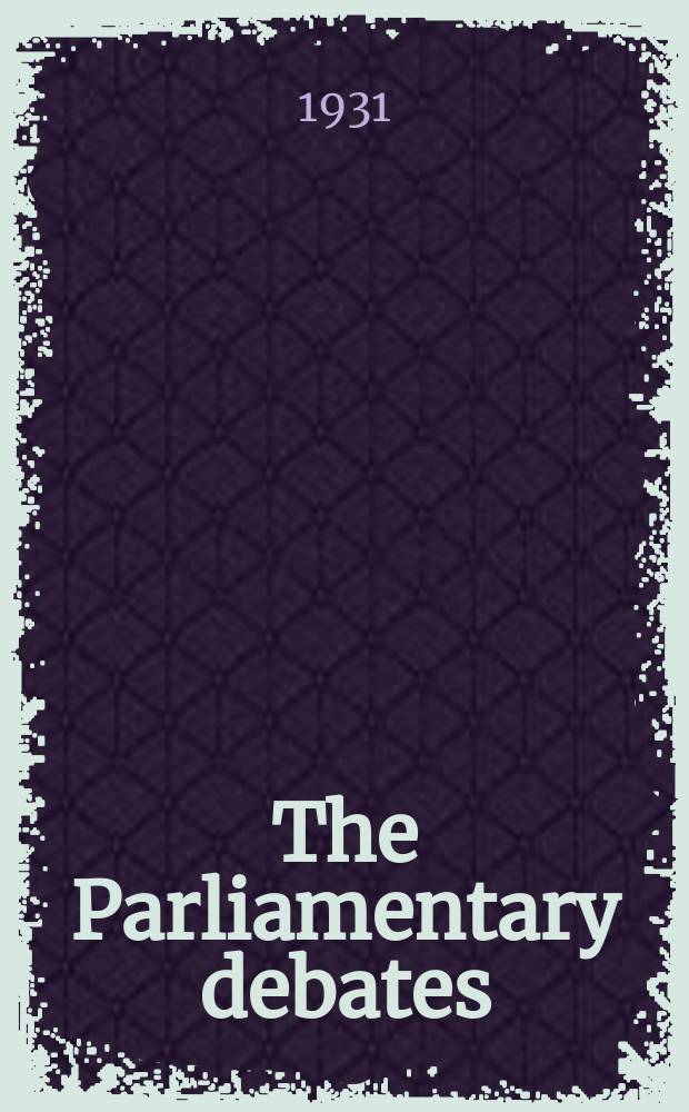 The Parliamentary debates (Hansard) : Official report ... of the ...Parliament of the United Kingdom of Great Britain and Northern Ireland. Vol.257, №183