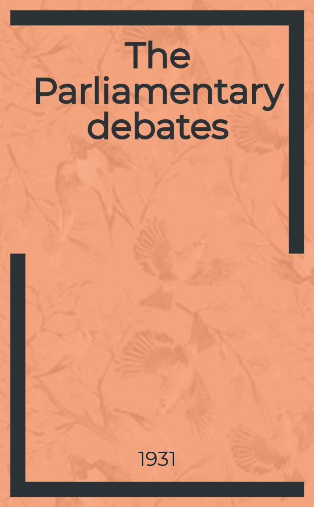 The Parliamentary debates (Hansard) : Official report ... of the ...Parliament of the United Kingdom of Great Britain and Northern Ireland. Vol.259, №2