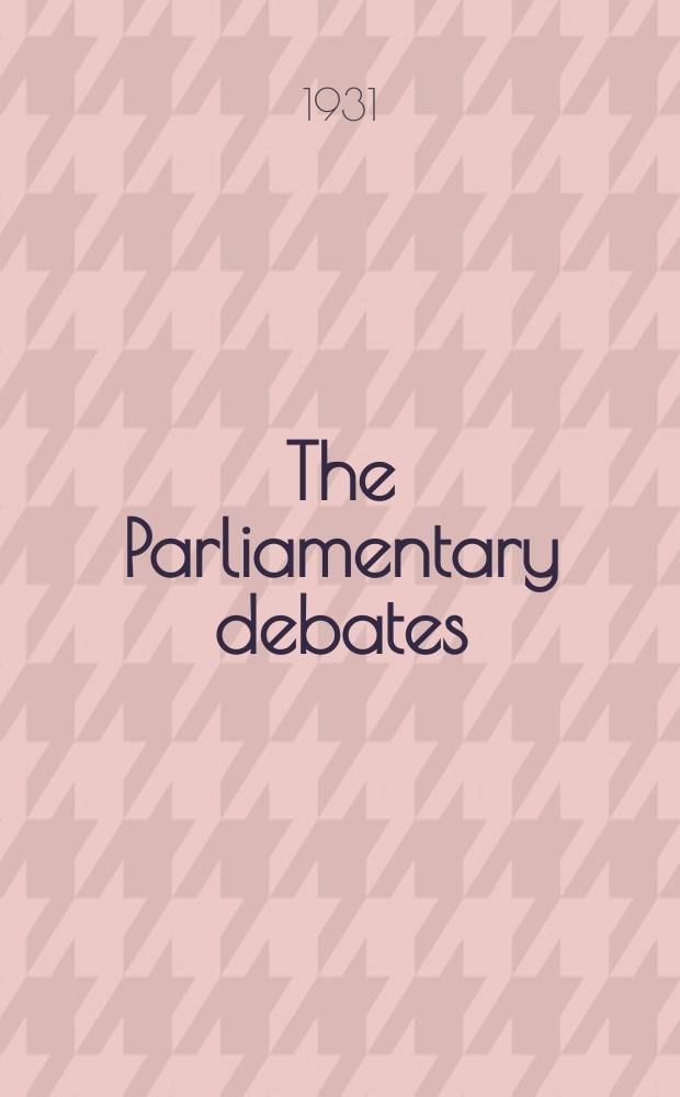 The Parliamentary debates (Hansard) : Official report ... of the ...Parliament of the United Kingdom of Great Britain and Northern Ireland. Vol.259, №5