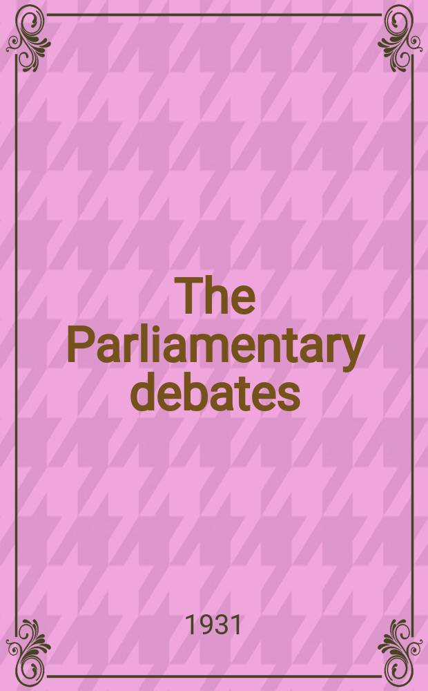 The Parliamentary debates (Hansard) : Official report ... of the ...Parliament of the United Kingdom of Great Britain and Northern Ireland. Vol.259, №8