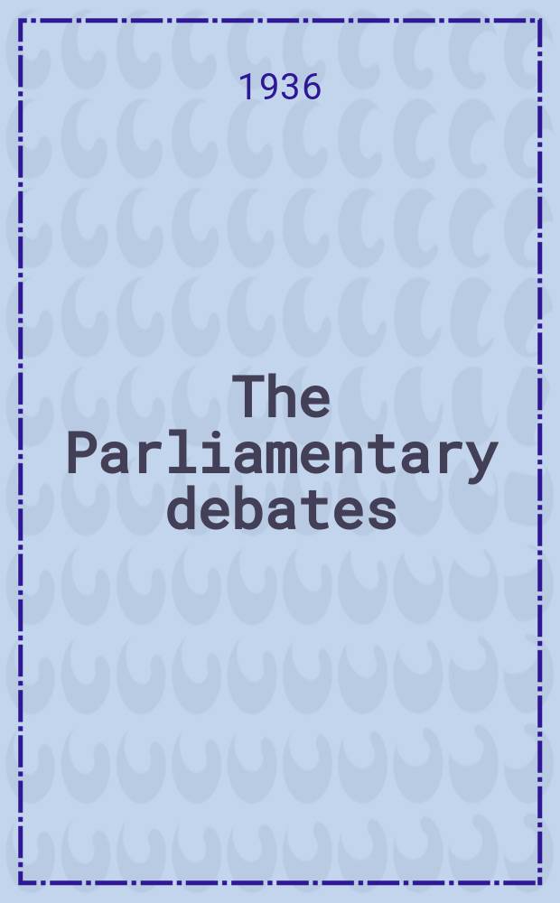 The Parliamentary debates (Hansard) : Official report ... of the ...Parliament of the United Kingdom of Great Britain and Northern Ireland. Vol.317, №10