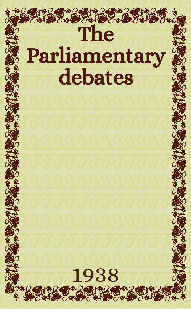 The Parliamentary debates (Hansard) : Official report ... of the ...Parliament of the United Kingdom of Great Britain and Northern Ireland. Vol.330, №38