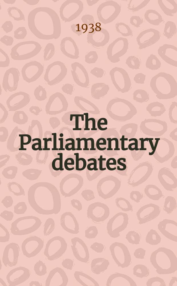 The Parliamentary debates (Hansard) : Official report ... of the ...Parliament of the United Kingdom of Great Britain and Northern Ireland. Vol.333, №82