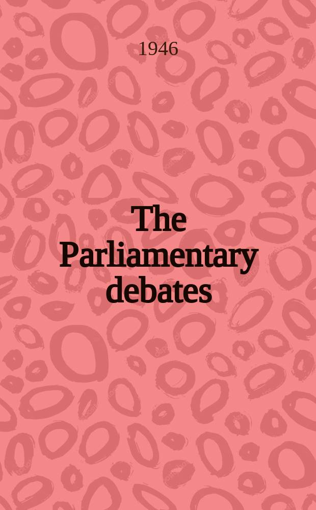The Parliamentary debates (Hansard) : Official report ... of the ...Parliament of the United Kingdom of Great Britain and Northern Ireland. Vol.420, №97