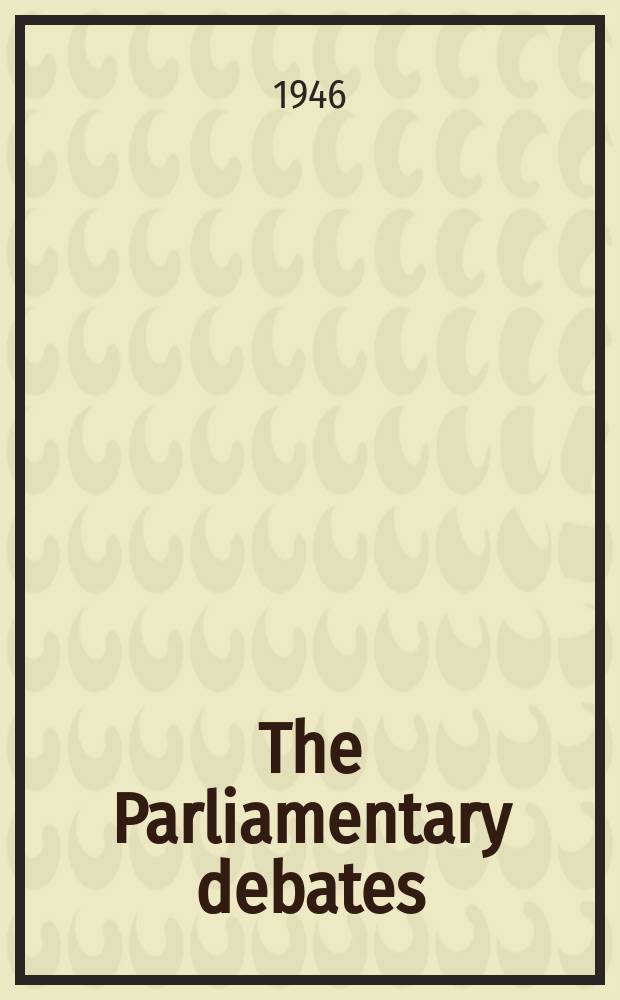 The Parliamentary debates (Hansard) : Official report ... of the ...Parliament of the United Kingdom of Great Britain and Northern Ireland. Vol.420, №102