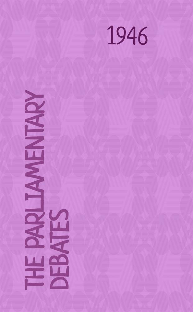 The Parliamentary debates (Hansard) : Official report ... of the ...Parliament of the United Kingdom of Great Britain and Northern Ireland. Vol.423, №148
