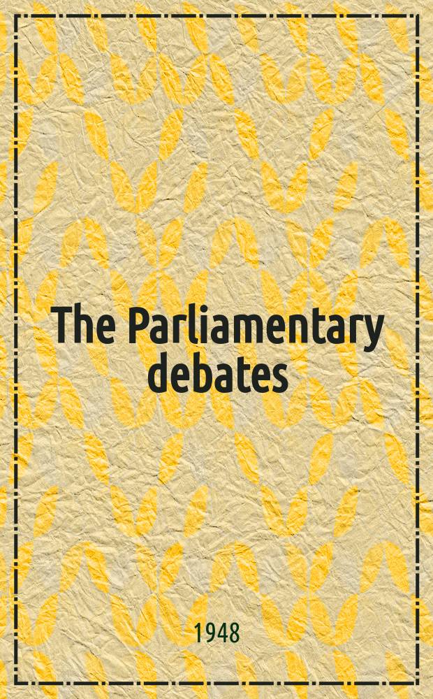 The Parliamentary debates (Hansard) : Official report ... of the ...Parliament of the United Kingdom of Great Britain and Northern Ireland. Vol.449, №96
