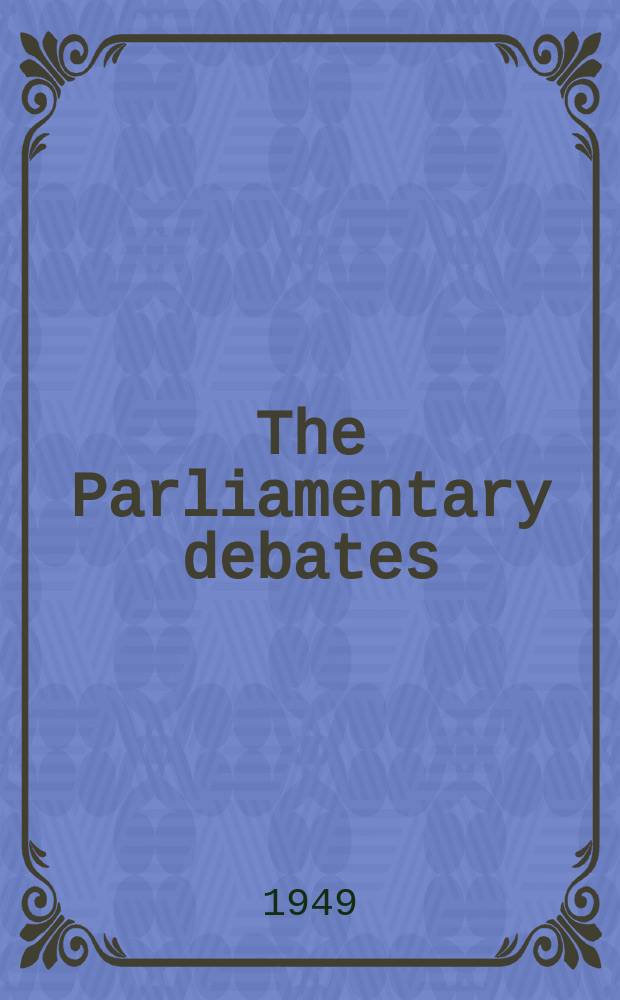 The Parliamentary debates (Hansard) : Official report ... of the ...Parliament of the United Kingdom of Great Britain and Northern Ireland. Vol.462, №76
