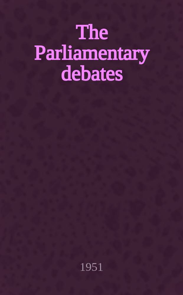 The Parliamentary debates (Hansard) : Official report ... of the ...Parliament of the United Kingdom of Great Britain and Northern Ireland. Vol.486, №83