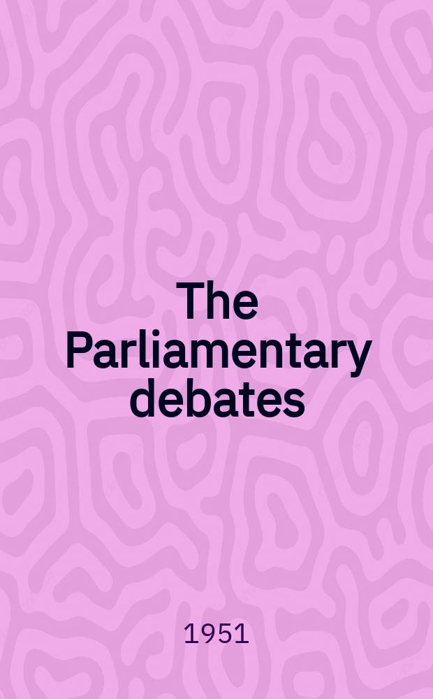 The Parliamentary debates (Hansard) : Official report ... of the ...Parliament of the United Kingdom of Great Britain and Northern Ireland. Vol.486, №88
