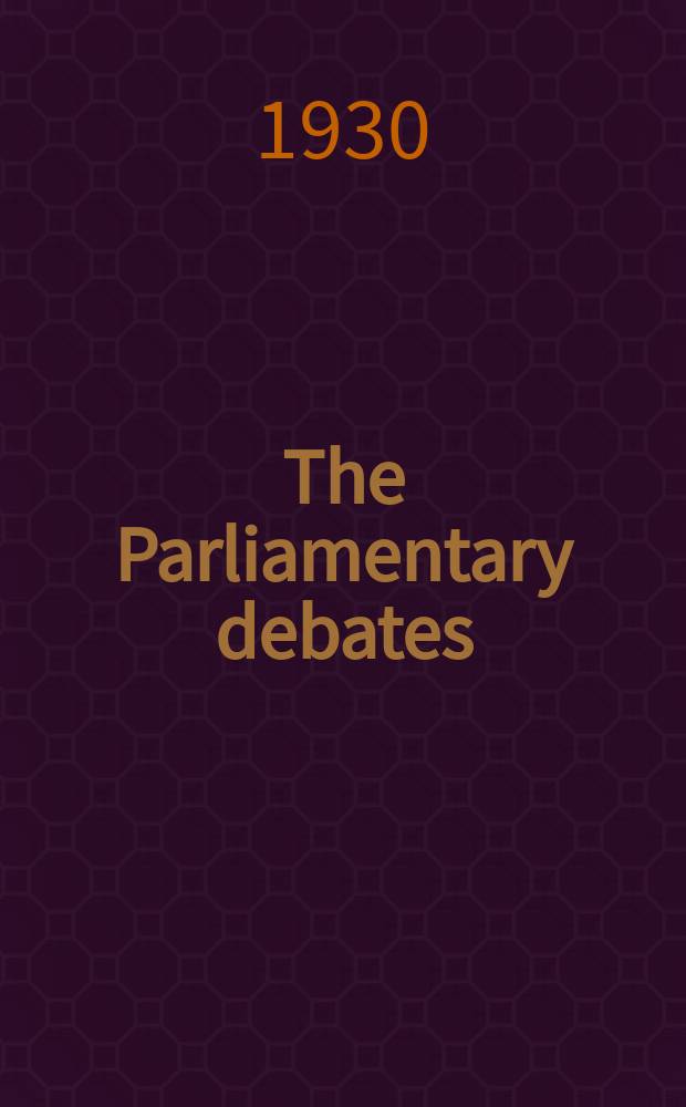 The Parliamentary debates (Hansard) : Official report ... of the ...Parliament of the United Kingdom of Great Britain and Northern Ireland. Vol.234, №73