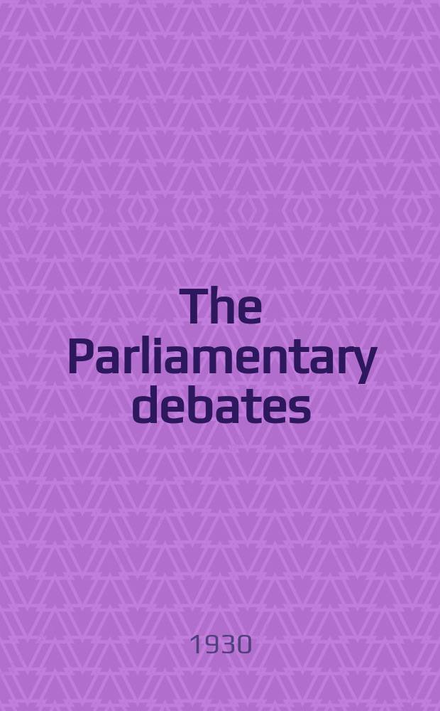 The Parliamentary debates (Hansard) : Official report ... of the ...Parliament of the United Kingdom of Great Britain and Northern Ireland. Vol.236, №107