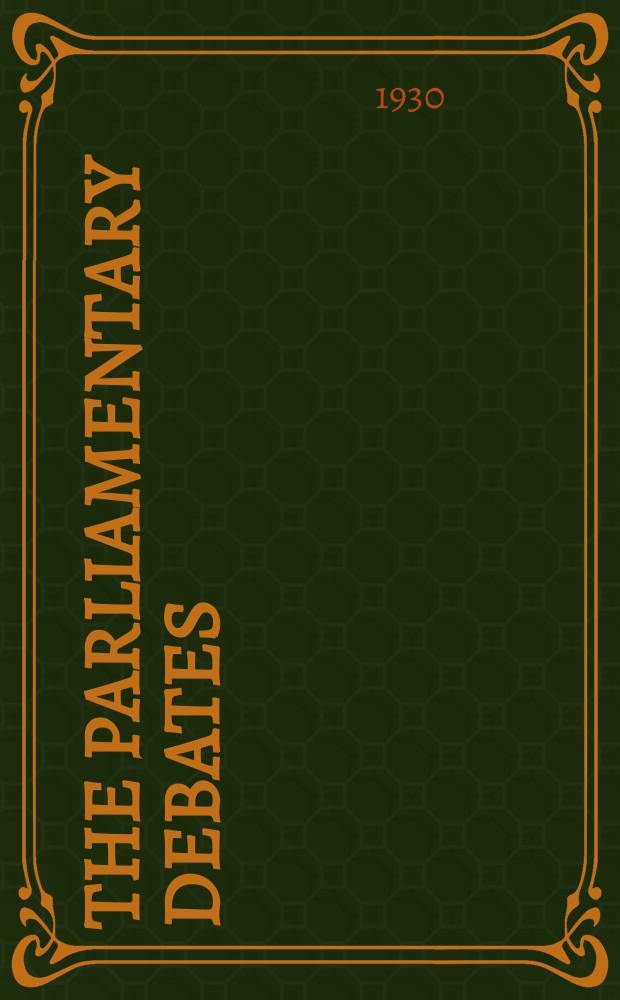 The Parliamentary debates (Hansard) : Official report ... of the ...Parliament of the United Kingdom of Great Britain and Northern Ireland. Vol.238, №138