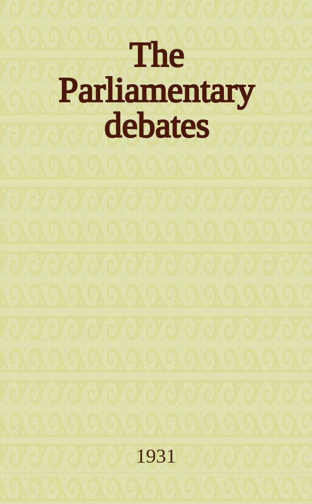 The Parliamentary debates (Hansard) : Official report ... of the ...Parliament of the United Kingdom of Great Britain and Northern Ireland. Vol.247, №46