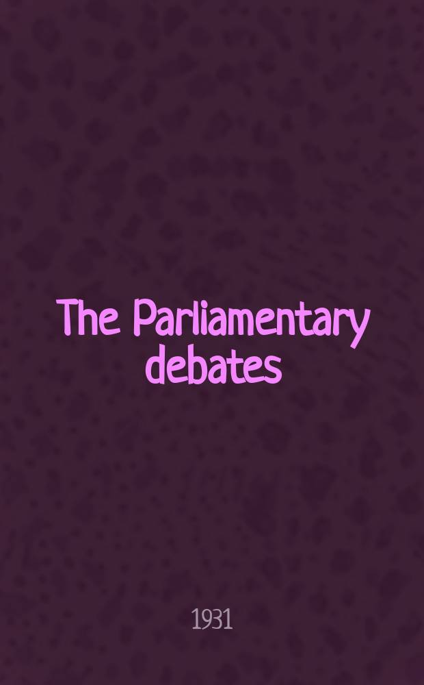The Parliamentary debates (Hansard) : Official report ... of the ...Parliament of the United Kingdom of Great Britain and Northern Ireland. Vol.254, №148