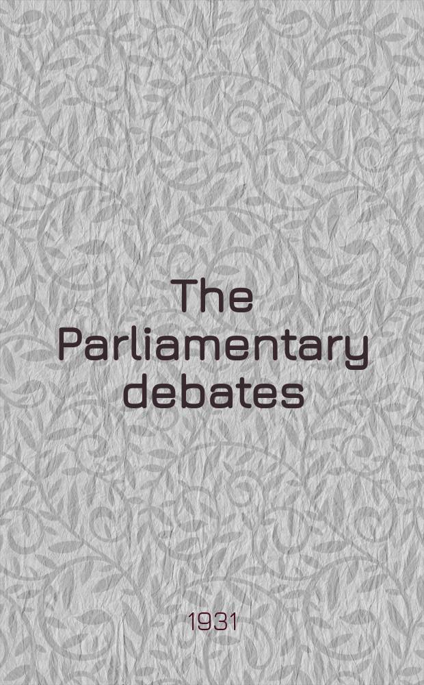 The Parliamentary debates (Hansard) : Official report ... of the ...Parliament of the United Kingdom of Great Britain and Northern Ireland. Vol.256, №174