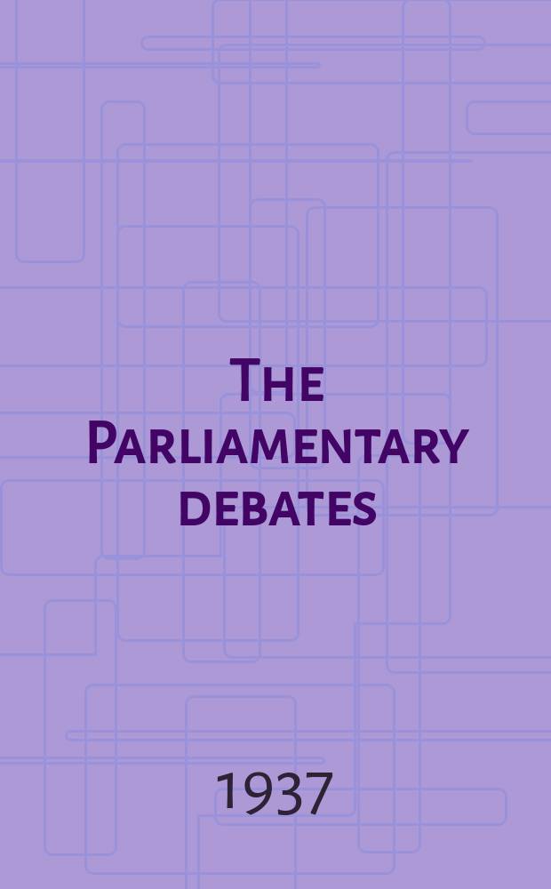The Parliamentary debates (Hansard) : Official report ... of the ...Parliament of the United Kingdom of Great Britain and Northern Ireland. Vol.328, №22