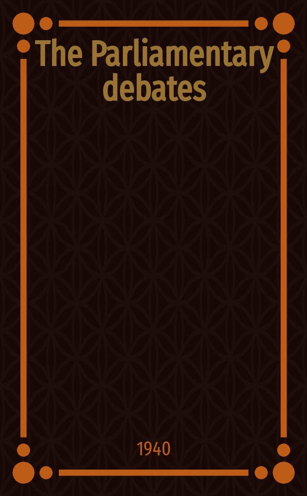 The Parliamentary debates (Hansard) : Official report ... of the ...Parliament of the United Kingdom of Great Britain and Northern Ireland. Vol.358, №40