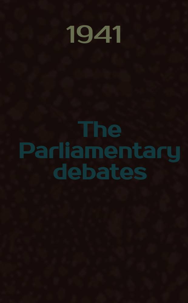 The Parliamentary debates (Hansard) : Official report ... of the ...Parliament of the United Kingdom of Great Britain and Northern Ireland. Vol.368, №22
