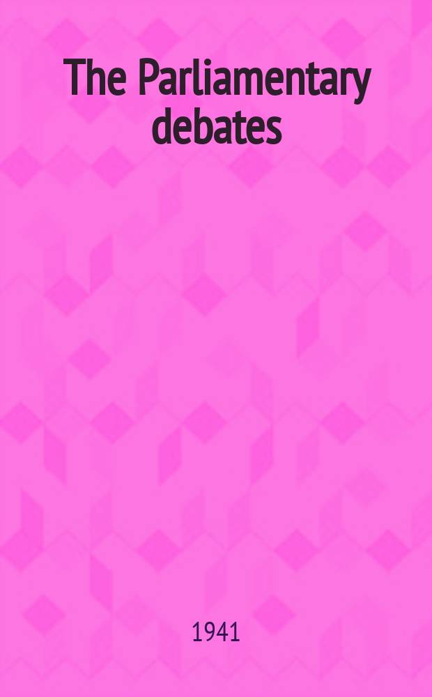 The Parliamentary debates (Hansard) : Official report ... of the ...Parliament of the United Kingdom of Great Britain and Northern Ireland. Vol.370, №46