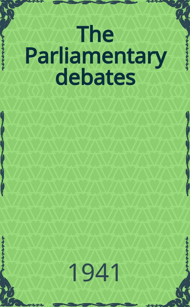 The Parliamentary debates (Hansard) : Official report ... of the ...Parliament of the United Kingdom of Great Britain and Northern Ireland. Vol.371, №57