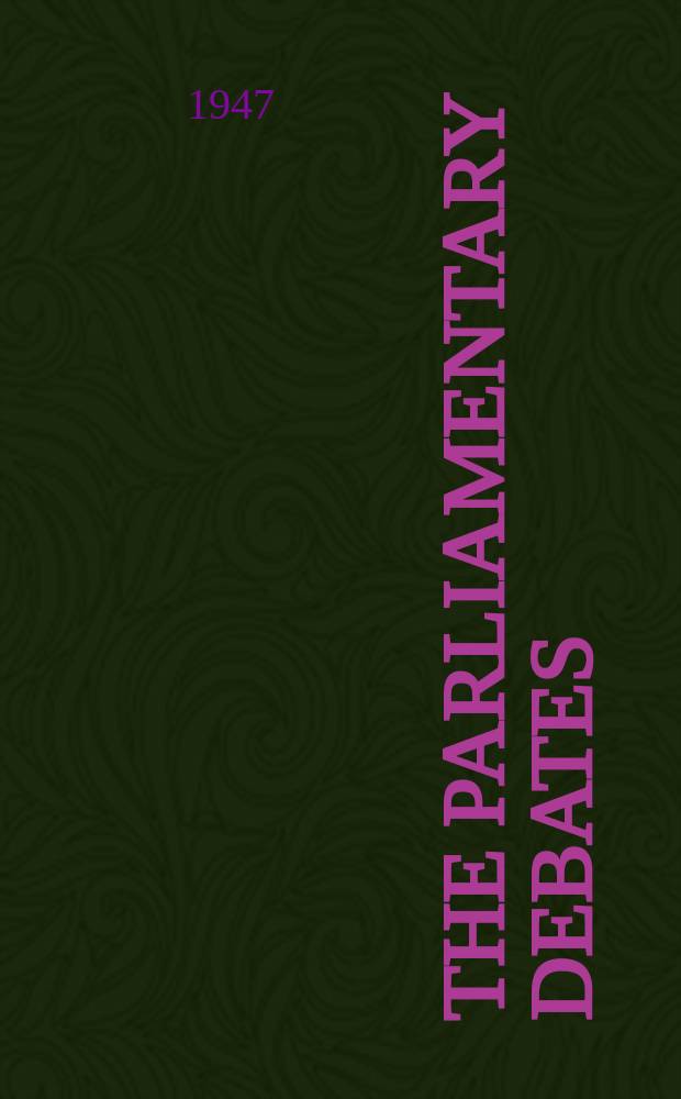 The Parliamentary debates (Hansard) : Official report ... of the ...Parliament of the United Kingdom of Great Britain and Northern Ireland. Vol.433, №47