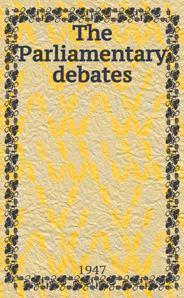 The Parliamentary debates (Hansard) : Official report ... of the ...Parliament of the United Kingdom of Great Britain and Northern Ireland. Vol.445, №37