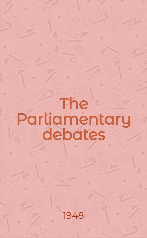The Parliamentary debates (Hansard) : Official report ... of the ...Parliament of the United Kingdom of Great Britain and Northern Ireland. Vol.447, №72