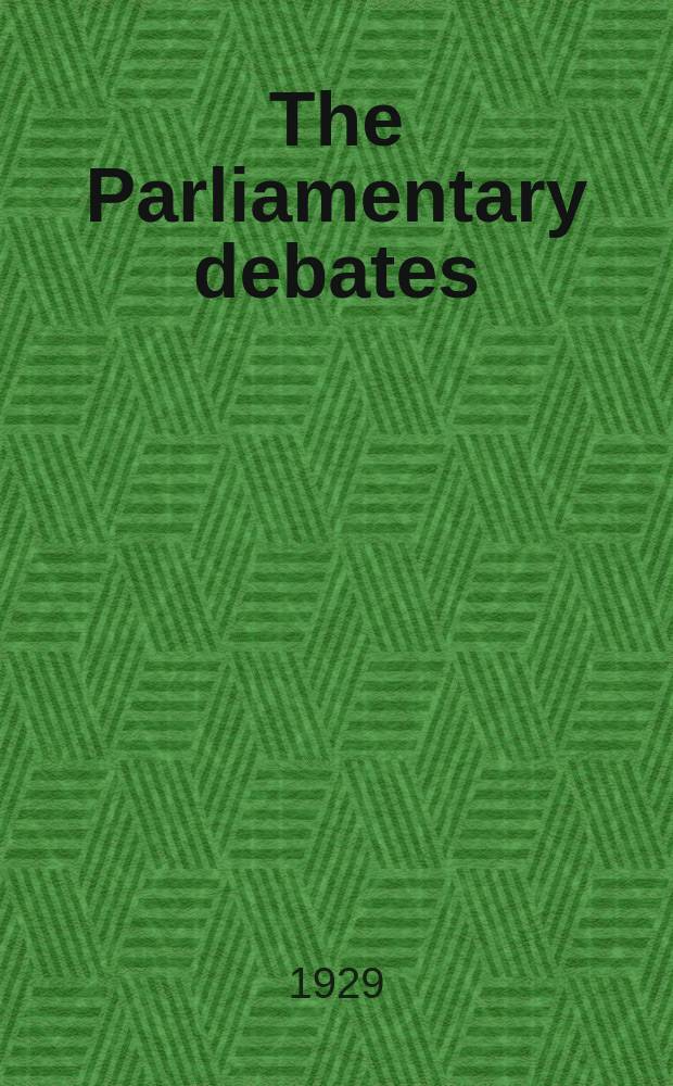 The Parliamentary debates (Hansard) : Official report ... of the ...Parliament of the United Kingdom of Great Britain and Northern Ireland. Vol.232, №46