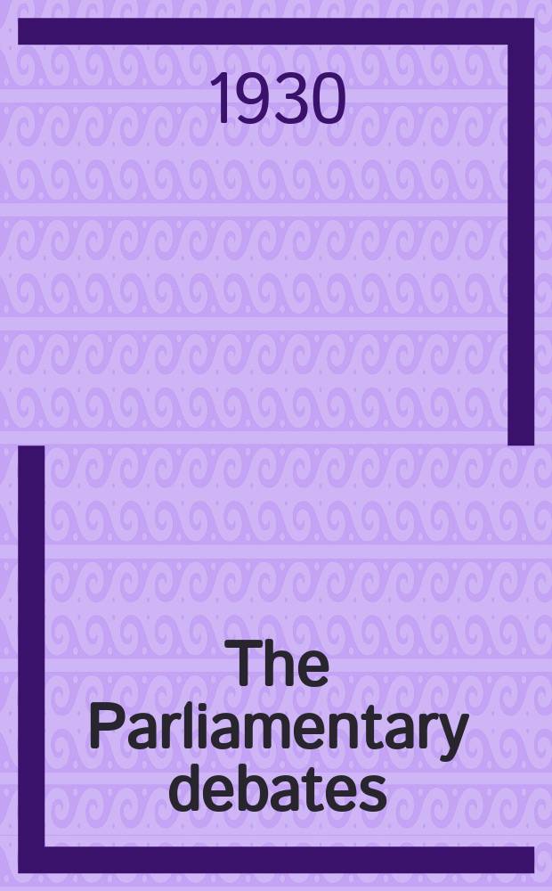 The Parliamentary debates (Hansard) : Official report ... of the ...Parliament of the United Kingdom of Great Britain and Northern Ireland. Vol.235, №82