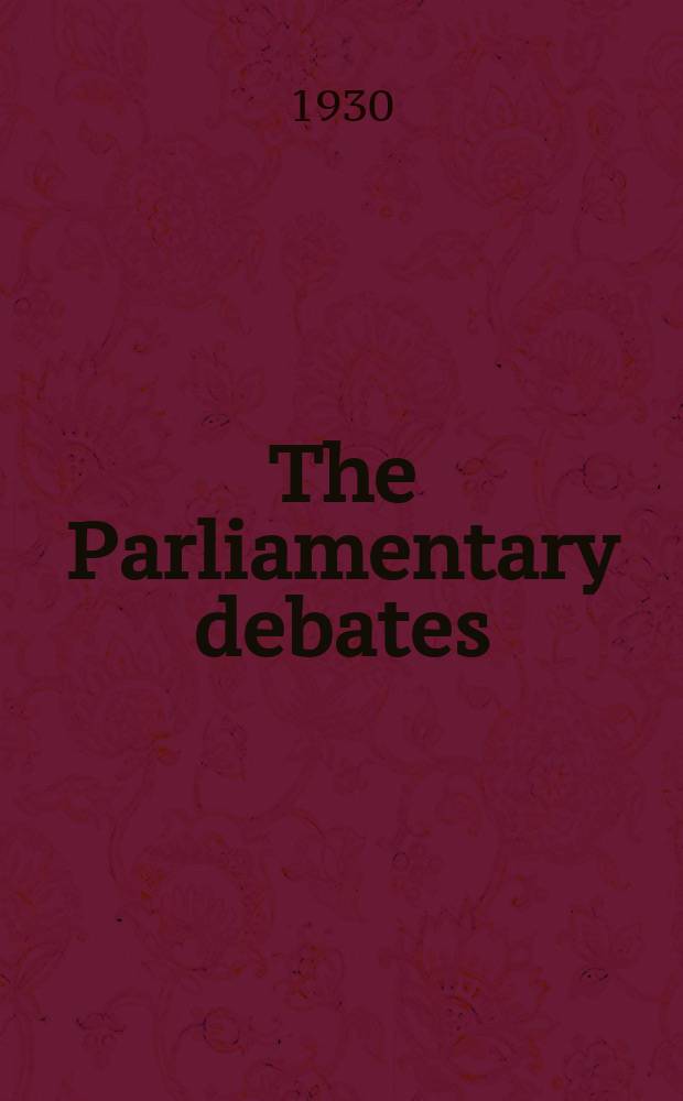The Parliamentary debates (Hansard) : Official report ... of the ...Parliament of the United Kingdom of Great Britain and Northern Ireland. Vol.235, №87
