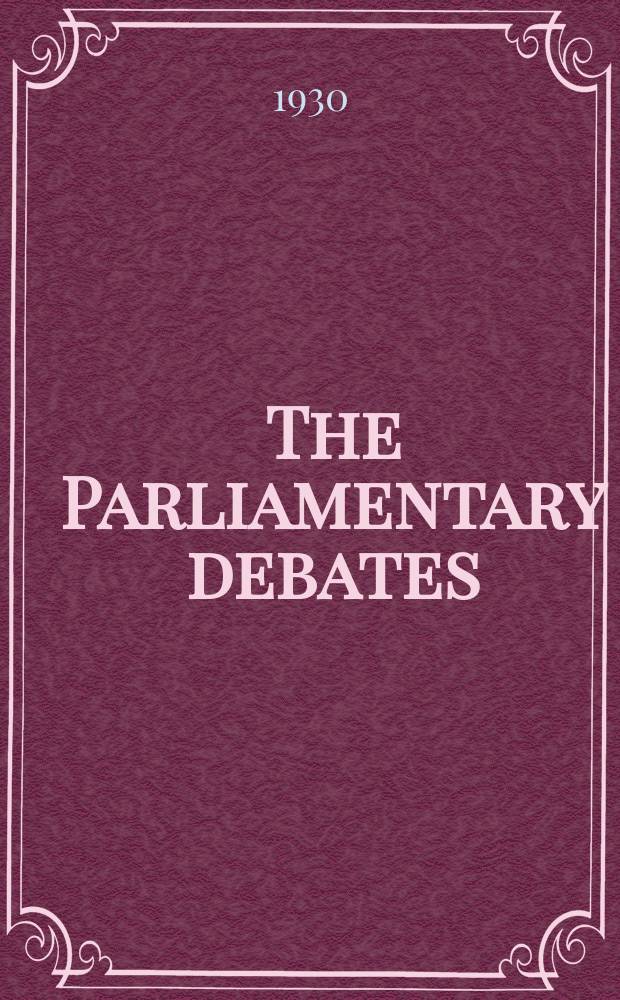 The Parliamentary debates (Hansard) : Official report ... of the ...Parliament of the United Kingdom of Great Britain and Northern Ireland. Vol.237, №126