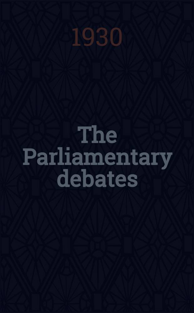 The Parliamentary debates (Hansard) : Official report ... of the ...Parliament of the United Kingdom of Great Britain and Northern Ireland. Vol.240, №169