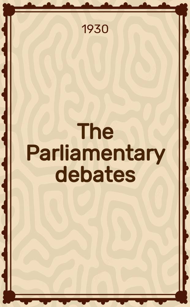 The Parliamentary debates (Hansard) : Official report ... of the ...Parliament of the United Kingdom of Great Britain and Northern Ireland. Vol.245, №26