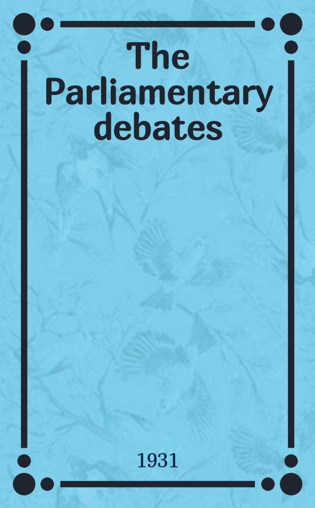 The Parliamentary debates (Hansard) : Official report ... of the ...Parliament of the United Kingdom of Great Britain and Northern Ireland. Vol.247, №47