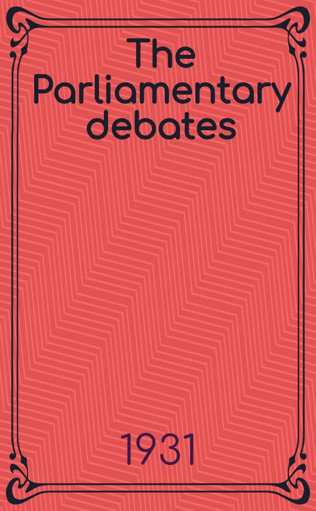 The Parliamentary debates (Hansard) : Official report ... of the ...Parliament of the United Kingdom of Great Britain and Northern Ireland. Vol.255, №162