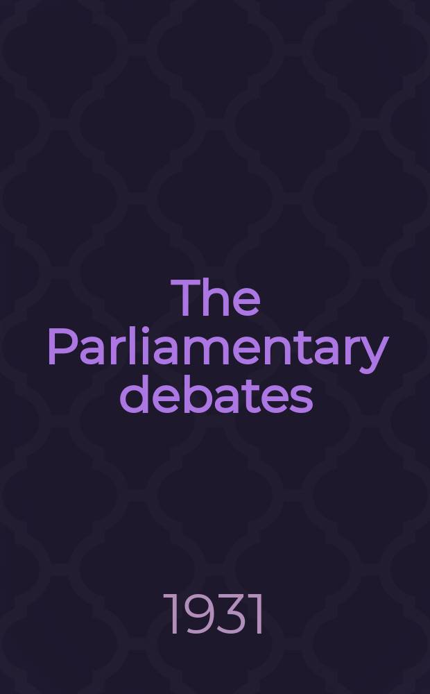 The Parliamentary debates (Hansard) : Official report ... of the ...Parliament of the United Kingdom of Great Britain and Northern Ireland. Vol.255, №164