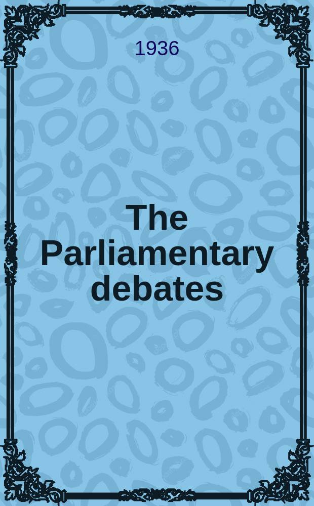 The Parliamentary debates (Hansard) : Official report ... of the ...Parliament of the United Kingdom of Great Britain and Northern Ireland. Vol.311, №69