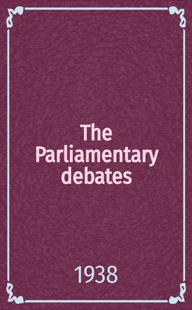The Parliamentary debates (Hansard) : Official report ... of the ...Parliament of the United Kingdom of Great Britain and Northern Ireland. Vol.333, №87