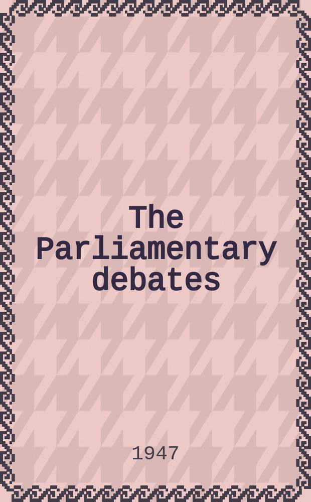 The Parliamentary debates (Hansard) : Official report ... of the ...Parliament of the United Kingdom of Great Britain and Northern Ireland. Vol.437, №102