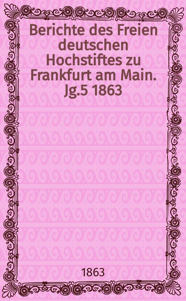 Berichte des Freien deutschen Hochstiftes zu Frankfurt am Main. Jg.5 1863/1864, Flugbl.2