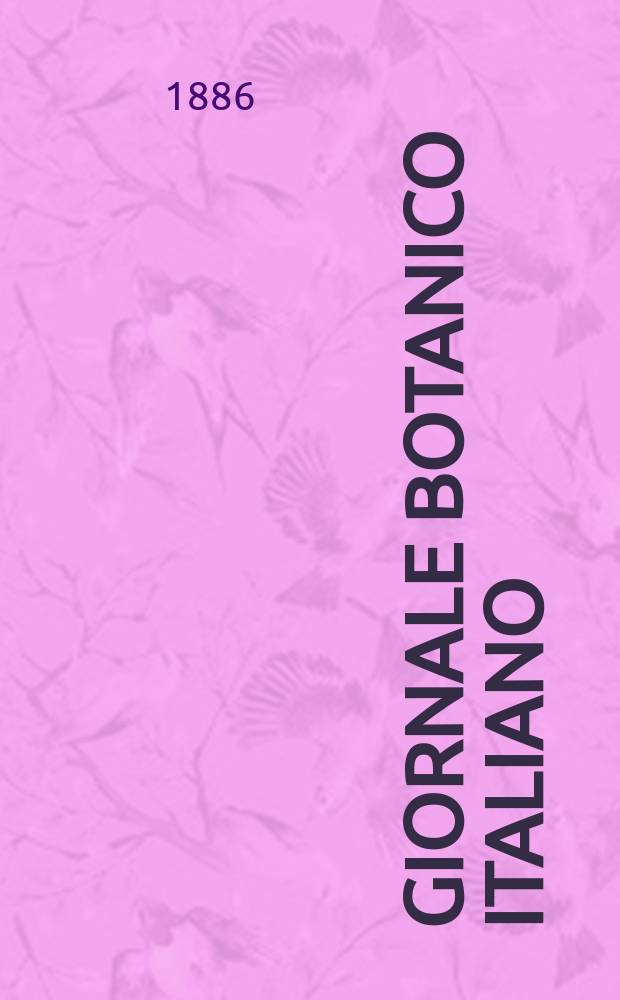 Giornale botanico italiano : Compilato per cura della sezione botanica del congressi scientifici Italiani da Filippo Parlatore. Vol.18, Fasc.3