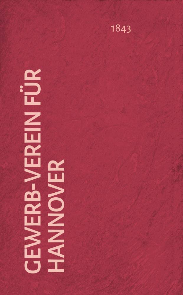Gewerbe- Verein für Hannover : Mittheilungen des Gewerbe- Verein für das Königreich Hannover. Lief.33